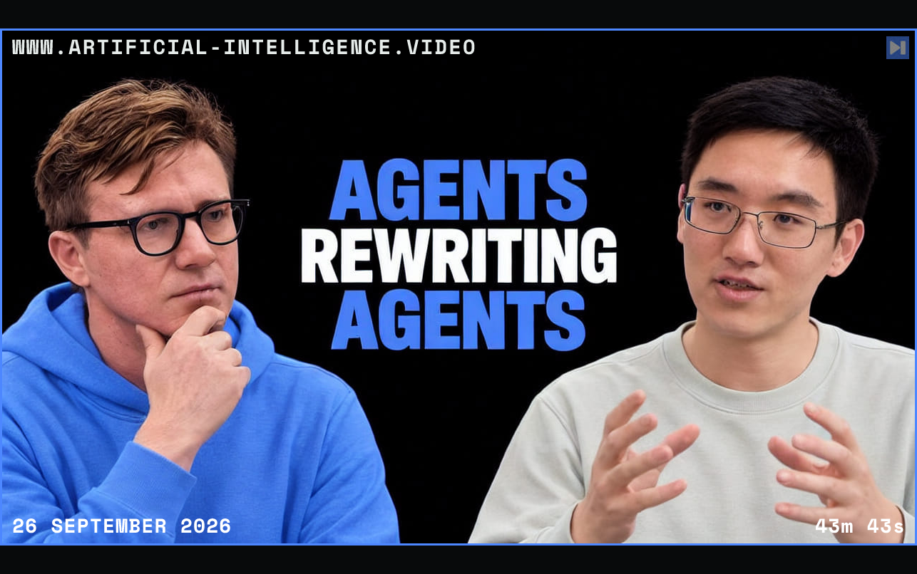 Tim Scarfe in blue on the left and Zhengyao Jiang in white on the right, framing “AGENTS REWRITING AGENTS” in blue and white on black. Framed in blue with WWW.ARTIFICIAL-INTELLIGENCE.VIDEO, 26 September 2026 and duration 43m 43s.
