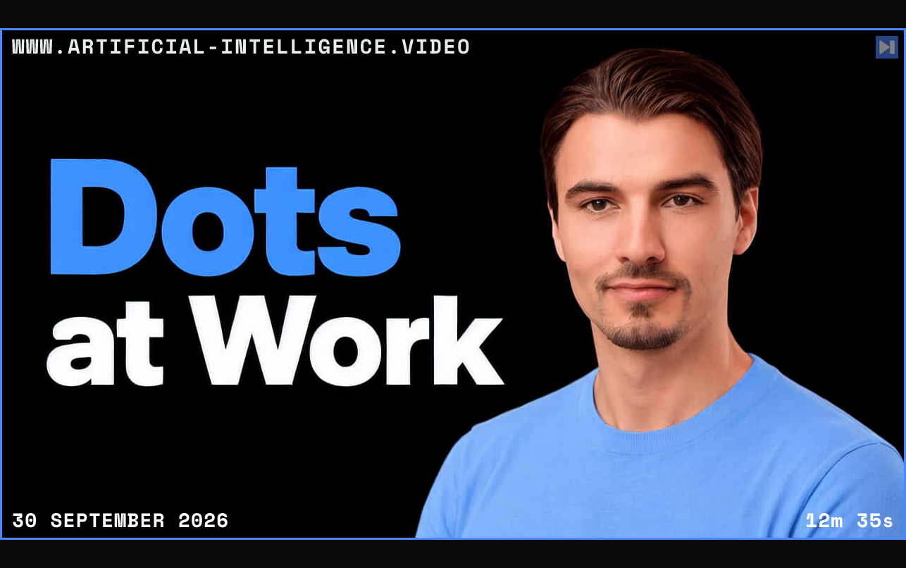 Igor Pogany in a plain blue T-shirt on black beside the blue and white headline “Dots at Work”. Framed in blue with WWW.ARTIFICIAL-INTELLIGENCE.VIDEO, 30 September 2026 and duration 12m 35s.
