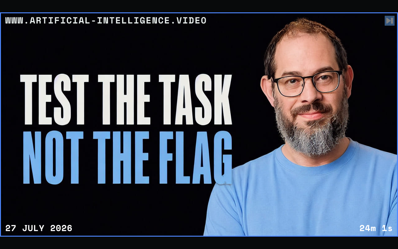 Portrait of Nate B. Jones beside the words Test the Task Not the Flag Framed in blue with WWW.ARTIFICIAL-INTELLIGENCE.VIDEO, 27 July 2026 and duration 24m 1s.