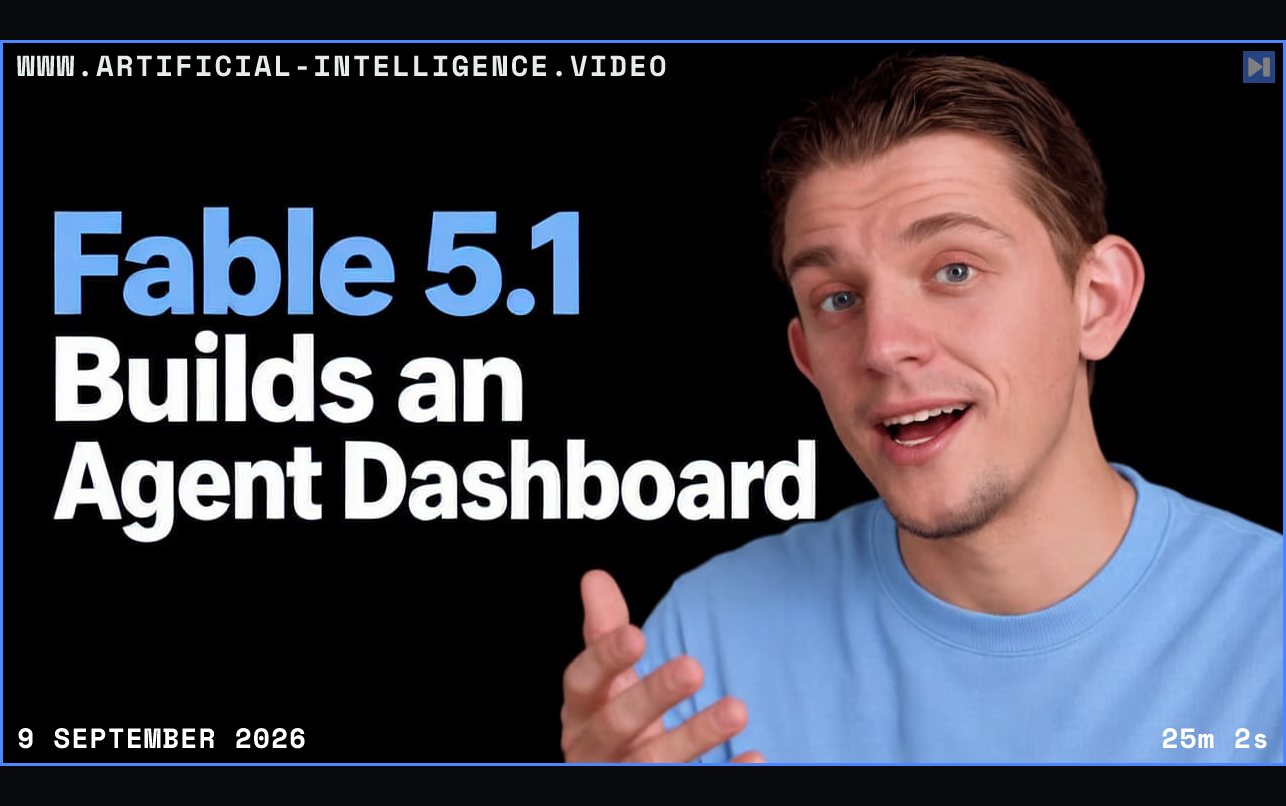 Riley Brown beside the headline Fable 5.1 Builds an Agent Dashboard. Framed in blue with WWW.ARTIFICIAL-INTELLIGENCE.VIDEO, 9 September 2026 and duration 25m 2s.