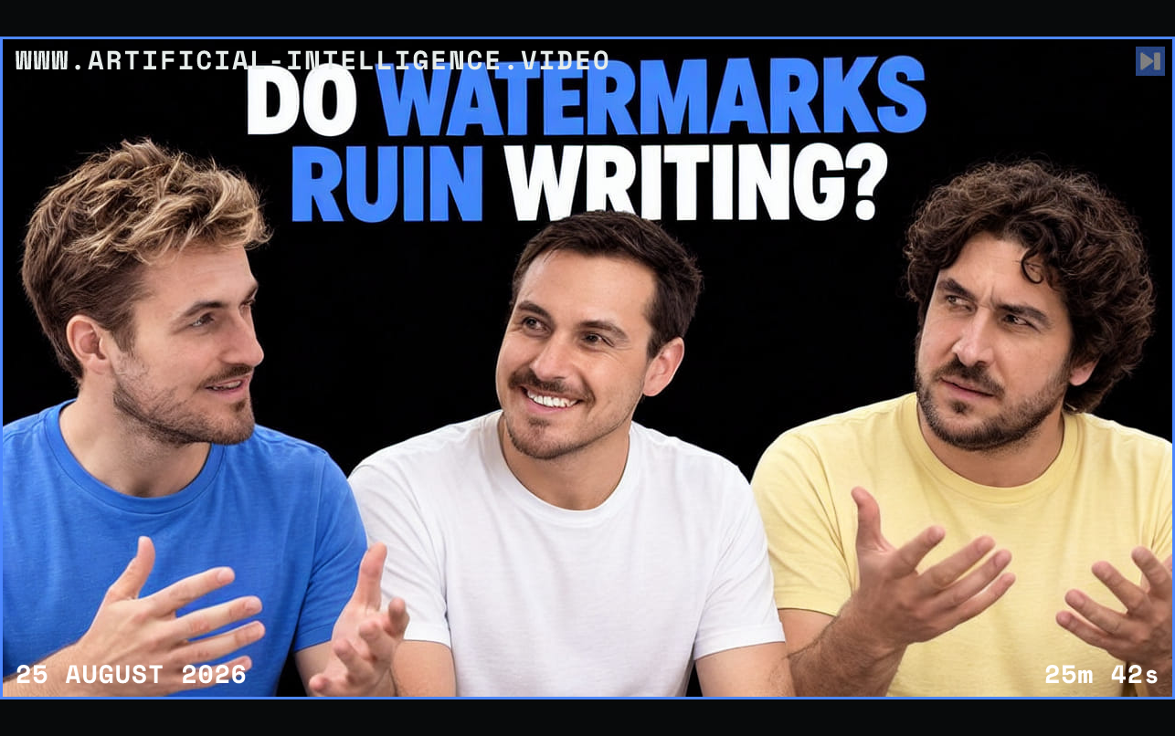 Pierce Freeman, Richard Diehl Martinez, John Gruber against black with the blue and white headline "DO WATERMARKS RUIN WRITING?". Framed in blue with WWW.ARTIFICIAL-INTELLIGENCE.VIDEO, 25 August 2026 and duration 25m 42s.