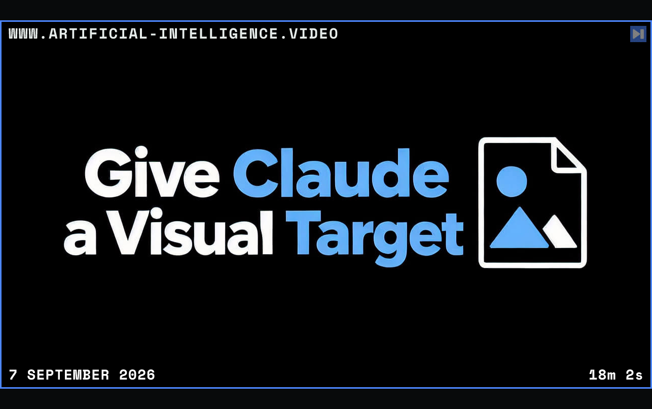 A simple flat design reference graphic beside the headline Give Claude a Visual Target Framed in blue with WWW.ARTIFICIAL-INTELLIGENCE.VIDEO, 7 September 2026 and duration 18m 2s.