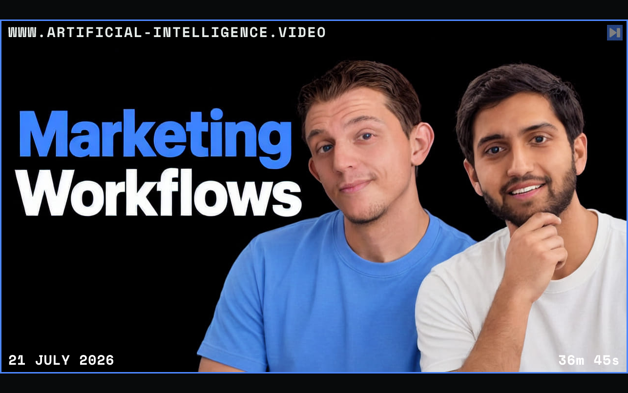 Riley Brown in a blue T-shirt and Vishal Dubey in an off-white T-shirt with his hand at his chin on black beside the blue and white headline “Marketing Workflows”. Framed in blue with WWW.ARTIFICIAL-INTELLIGENCE.VIDEO, 21 July 2026 and duration 36m 45s.