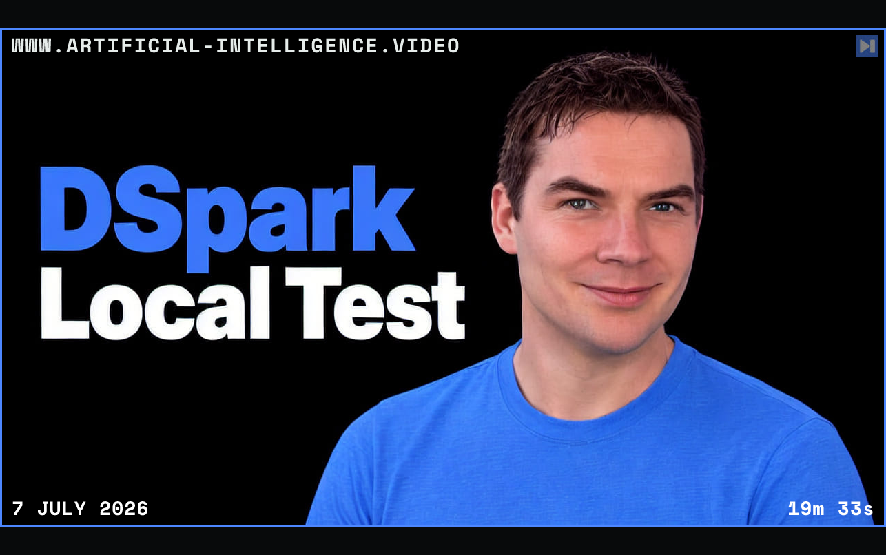 Daniel Walsh in a blue top beside the blue DSpark and white Local Test headline against a black background. Framed in blue with WWW.ARTIFICIAL-INTELLIGENCE.VIDEO, 7 July 2026 and duration 19m 33s.