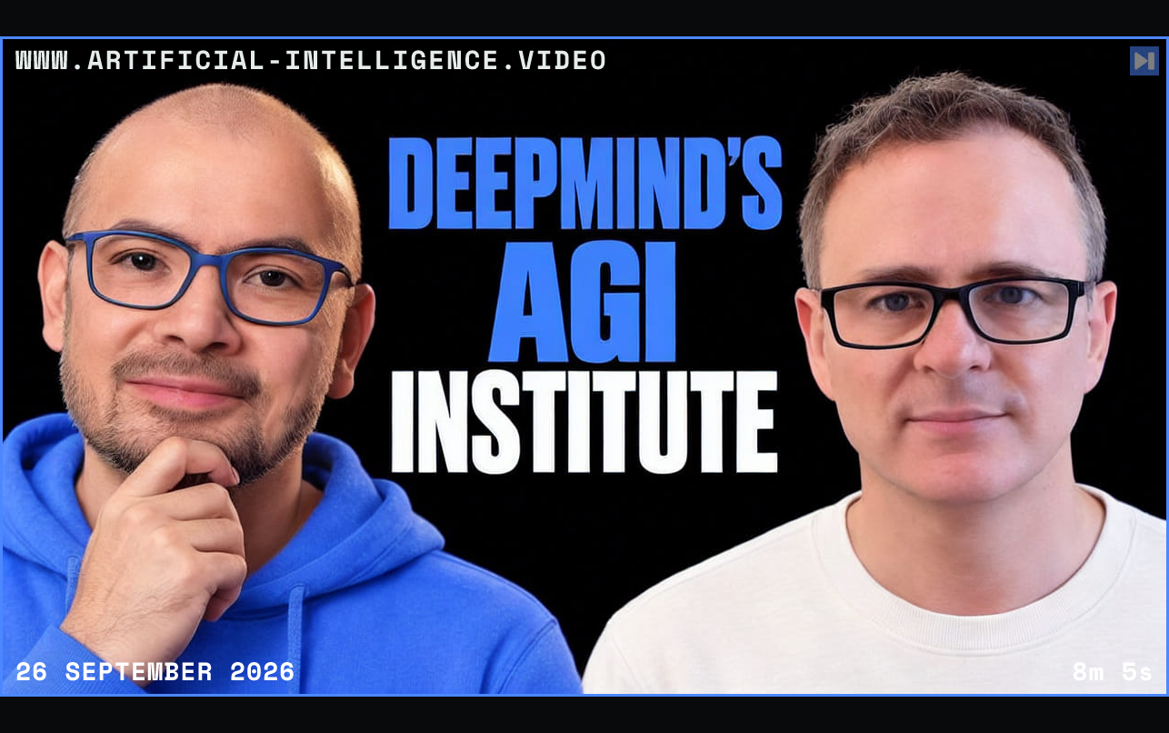 Demis Hassabis in blue rectangular glasses and a light blue hoodie, hand on chin, and Shane Legg in black glasses and an off-white top flank the blue and white headline DEEPMIND'S AGI INSTITUTE on black. Framed in blue with WWW.ARTIFICIAL-INTELLIGENCE.VIDEO, 26 September 2026 and duration 8m 5s.