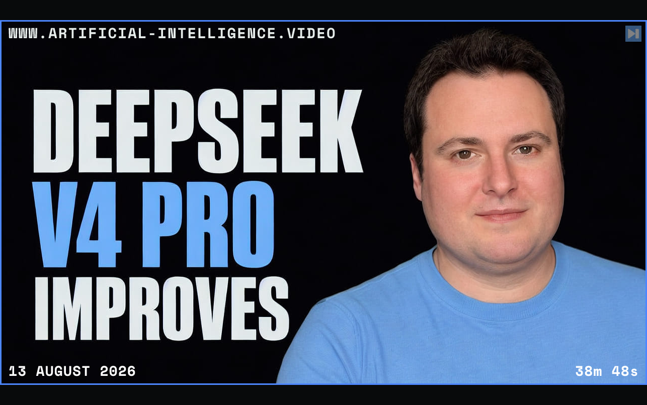 Portrait of Bijan Bowen beside the words DeepSeek V4 Pro Improves Framed in blue with WWW.ARTIFICIAL-INTELLIGENCE.VIDEO, 13 August 2026 and duration 38m 48s.
