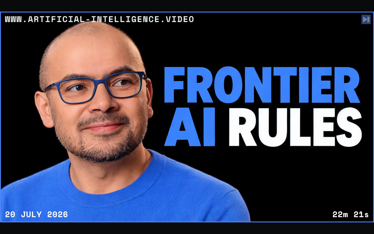 Demis Hassabis in a blue shirt against black beside the blue-and-white headline FRONTIER AI RULES. Framed in blue with WWW.ARTIFICIAL-INTELLIGENCE.VIDEO, 20 July 2026 and duration 22m 21s.