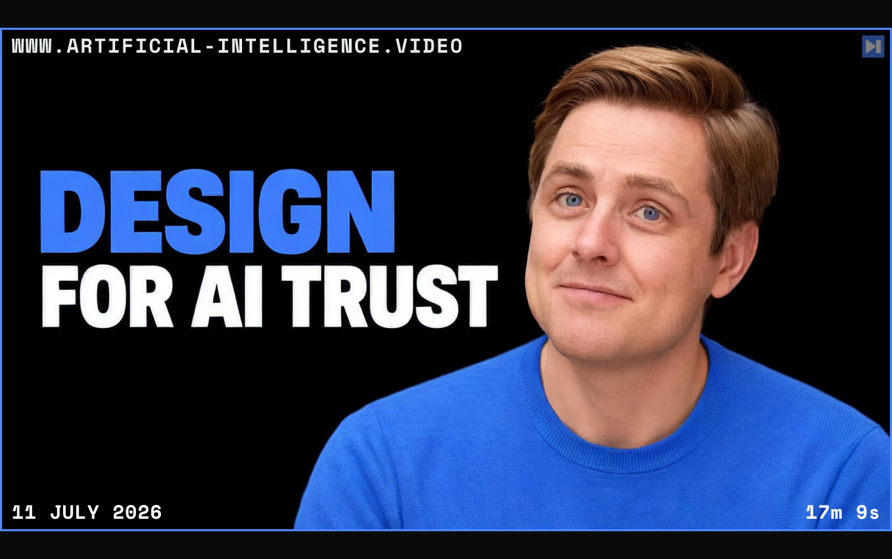 Alex Bauer in a blue shirt beside blue and white text reading “Design for AI trust” on black. Framed in blue with WWW.ARTIFICIAL-INTELLIGENCE.VIDEO, 11 July 2026 and duration 17m 9s.