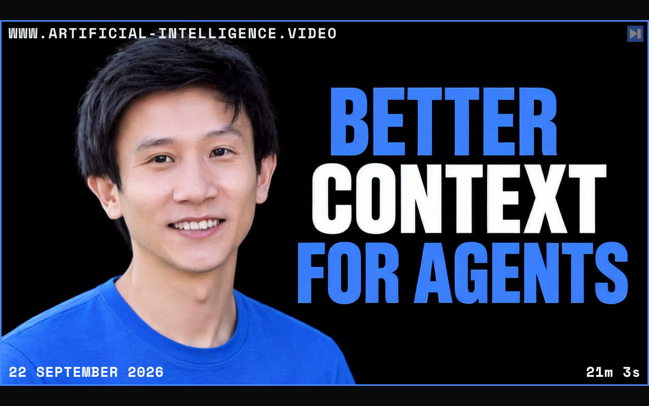 Jerry Liu beside the headline BETTER CONTEXT FOR AGENTS on a black background. Framed in blue with WWW.ARTIFICIAL-INTELLIGENCE.VIDEO, 22 September 2026 and duration 21m 3s.