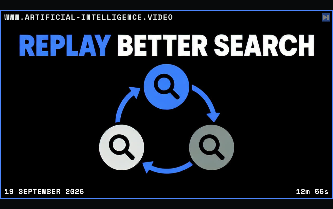 Three flat search icons linked by a replay loop below the blue-and-white headline "REPLAY BETTER SEARCH" on a black background. Framed in blue with WWW.ARTIFICIAL-INTELLIGENCE.VIDEO, 19 September 2026 and duration 12m 56s.
