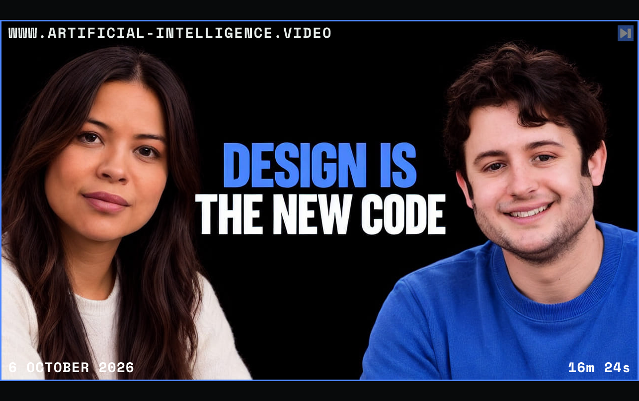 Sophia Dew, Dylan Field beside the blue and white headline “DESIGN IS - THE NEW CODE” on a black background. Framed in blue with WWW.ARTIFICIAL-INTELLIGENCE.VIDEO, 6 October 2026 and duration 16m 24s.