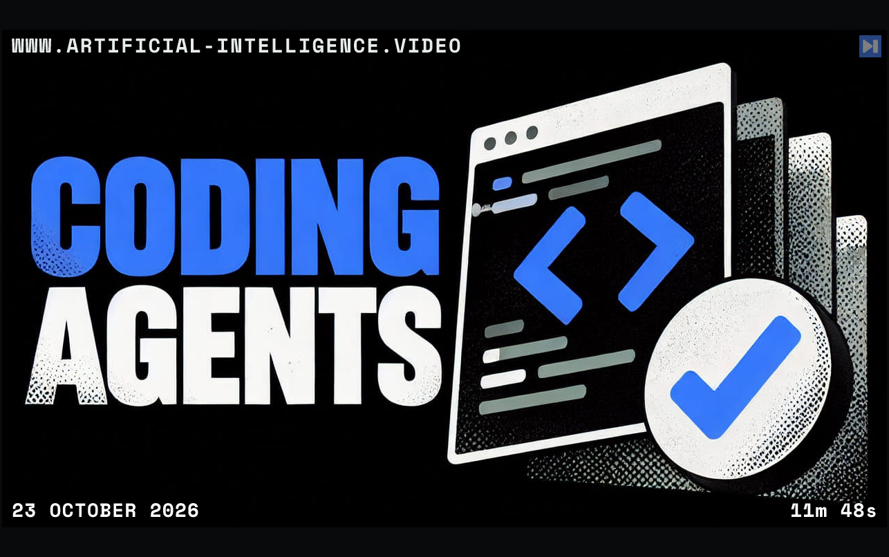 Flat code brackets and a check mark beside the words CODING AGENTS on black. With WWW.ARTIFICIAL-INTELLIGENCE.VIDEO, 23 October 2026 and duration 11m 48s.