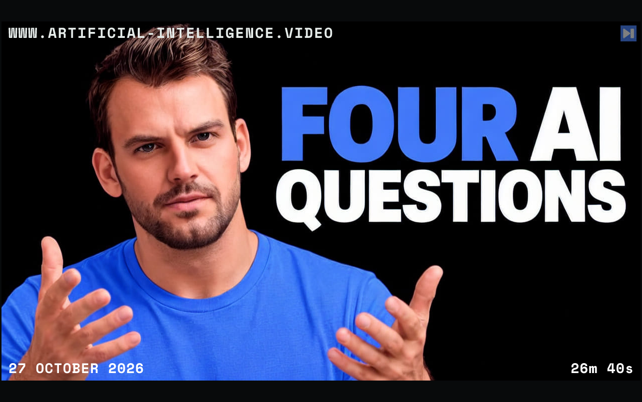 Nathaniel Whittemore beside the words four AI questions. With WWW.ARTIFICIAL-INTELLIGENCE.VIDEO, 27 October 2026 and duration 26m 40s.