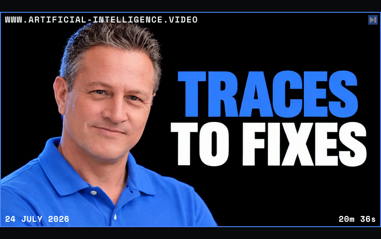 Jason Lopatecki against a black background beside the blue and white headline “TRACES TO FIXES”. Framed in blue with WWW.ARTIFICIAL-INTELLIGENCE.VIDEO, 24 July 2026 and duration 20m 36s.