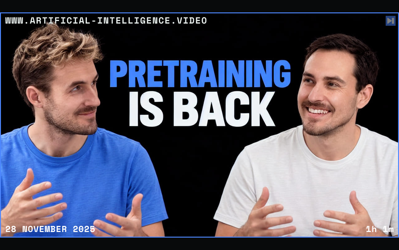 Pierce Freeman and Richard Diehl Martinez in blue and white tops against black, alongside the blue and white headline "PRETRAINING IS BACK". Framed in blue with WWW.ARTIFICIAL-INTELLIGENCE.VIDEO, 28 November 2025 and duration 1h 1m.