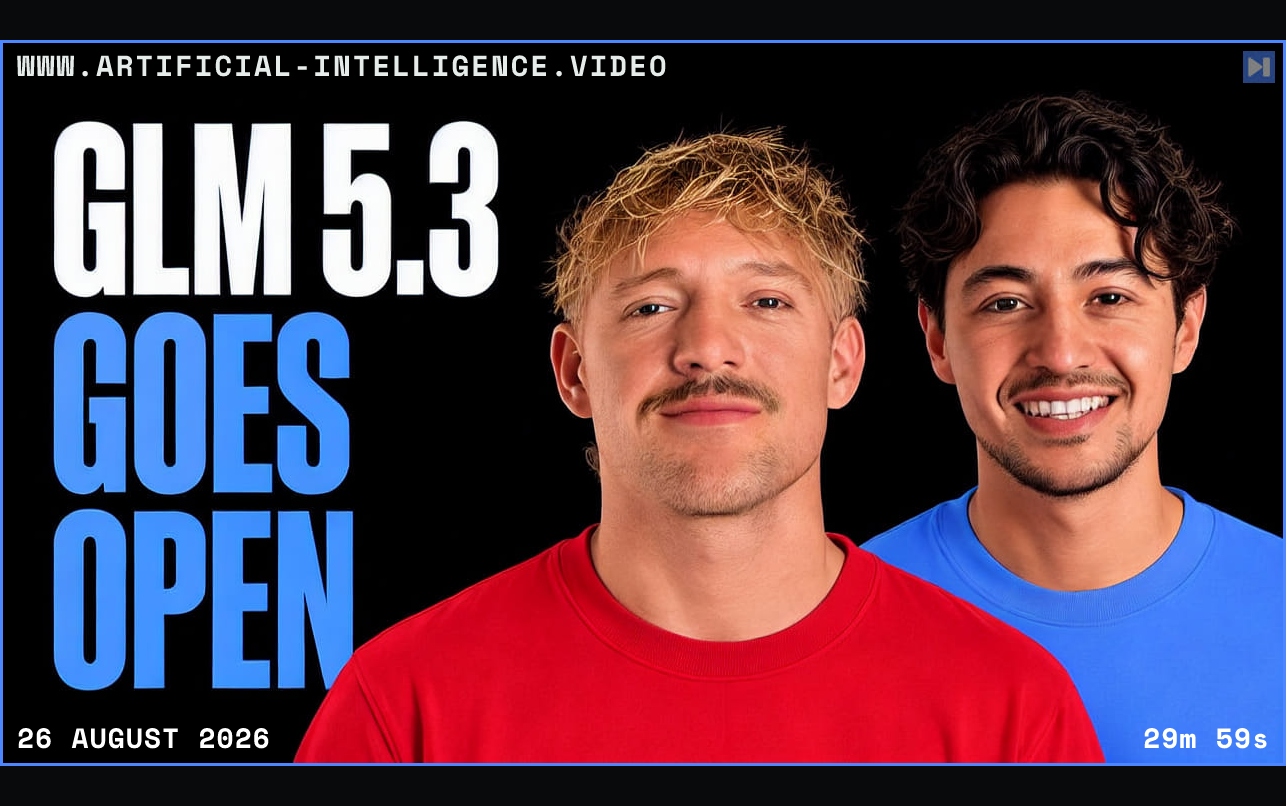 Jack Roberts and Nick Saraev beside the words GLM 5.3 Goes Open Framed in blue with WWW.ARTIFICIAL-INTELLIGENCE.VIDEO, 26 August 2026 and duration 29m 59s.