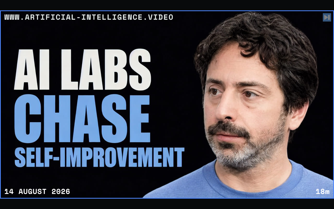 Portrait of Sergey Brin beside the words AI Labs Chase Self-Improvement Framed in blue with WWW.ARTIFICIAL-INTELLIGENCE.VIDEO, 14 August 2026 and duration 18m.