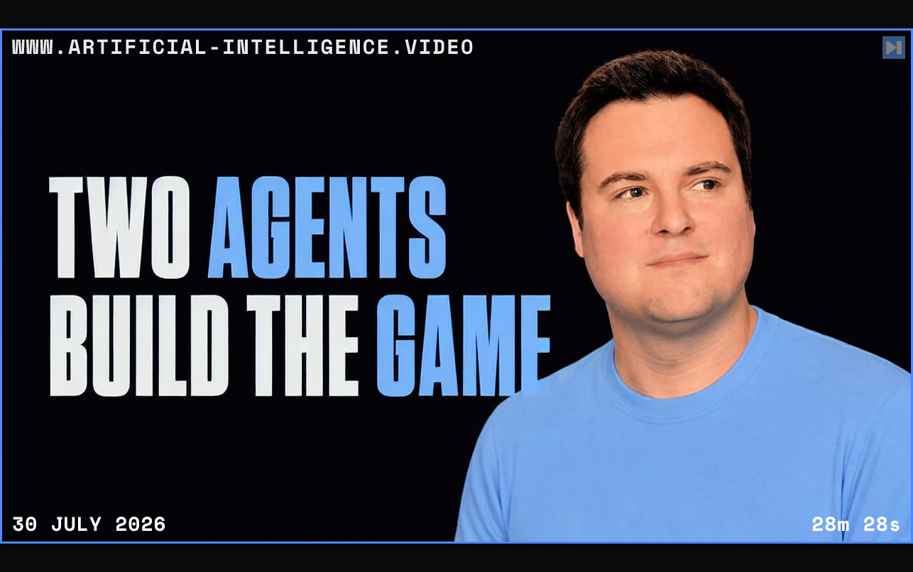 Portrait of Bijan Bowen beside the words Two Agents Build the Game Framed in blue with WWW.ARTIFICIAL-INTELLIGENCE.VIDEO, 30 July 2026 and duration 28m 28s.