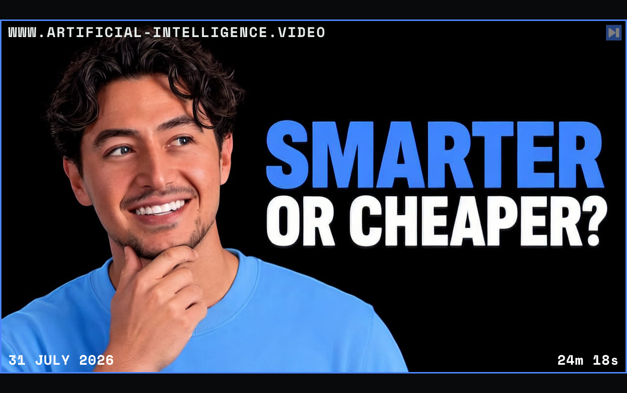 Nick Saraev against a black background beside the blue-and-white headline “SMARTER OR CHEAPER?”. Framed in blue with WWW.ARTIFICIAL-INTELLIGENCE.VIDEO, 31 July 2026 and duration 24m 18s.