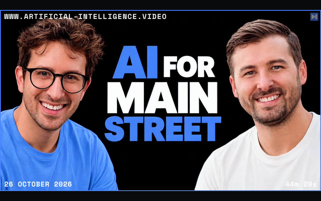 Greg Isenberg and James Dickerson against black beside the blue and white headline “AI FOR MAIN STREET”. Framed in blue with WWW.ARTIFICIAL-INTELLIGENCE.VIDEO, 26 October 2026 and duration 44m 20s.