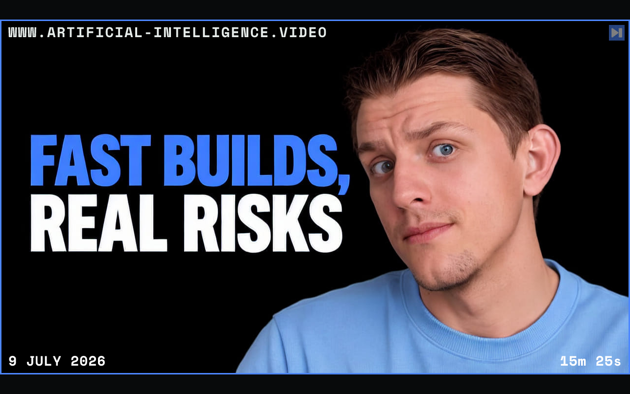 Riley Brown in a blue top on the right beside the blue and white headline FAST BUILDS, REAL RISKS against black. Framed in blue with WWW.ARTIFICIAL-INTELLIGENCE.VIDEO, 9 July 2026 and duration 15m 25s.