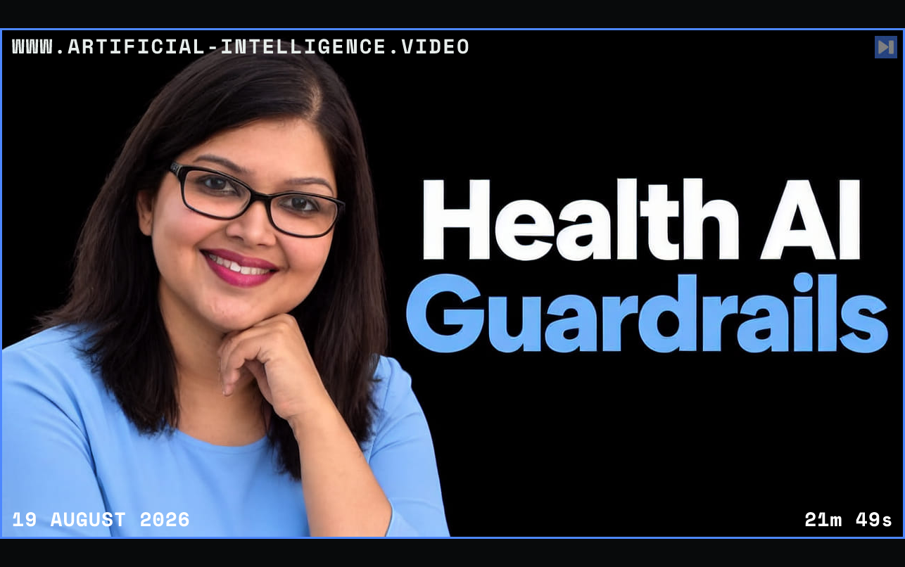 Rashi Agrawal with the headline Health AI Guardrails in blue and white. Framed in blue with WWW.ARTIFICIAL-INTELLIGENCE.VIDEO, 19 August 2026 and duration 21m 49s.