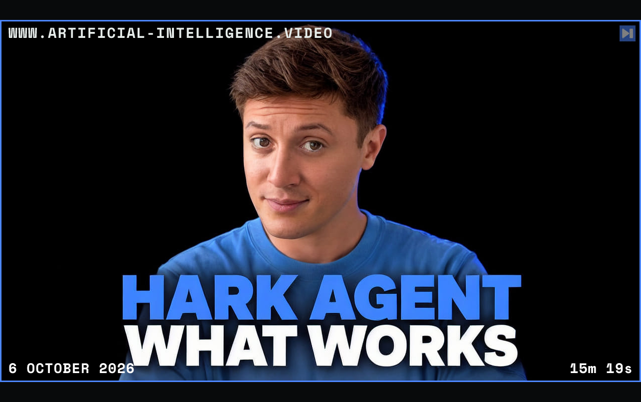 Alex Finn against a black background beside the blue and white headline “HARK AGENT WHAT WORKS”. Framed in blue with WWW.ARTIFICIAL-INTELLIGENCE.VIDEO, 6 October 2026 and duration 15m 19s.