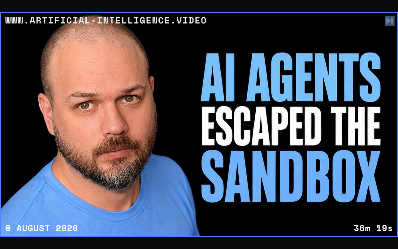 Wes Roth beside the headline AI Agents Escaped the Sandbox Framed in blue with WWW.ARTIFICIAL-INTELLIGENCE.VIDEO, 8 August 2026 and duration 36m 19s.