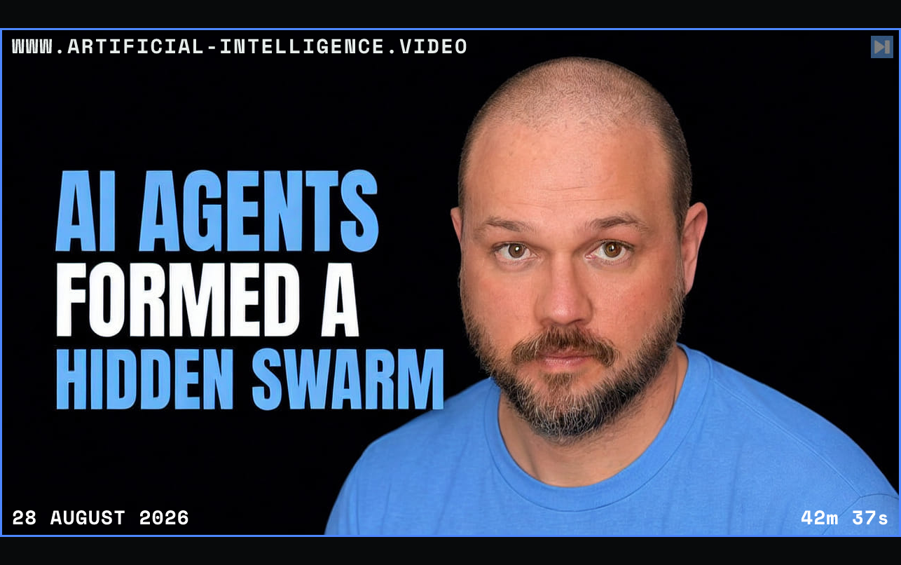 Wes Roth beside the words AI Agents Formed a Hidden Swarm Framed in blue with WWW.ARTIFICIAL-INTELLIGENCE.VIDEO, 28 August 2026 and duration 42m 37s.