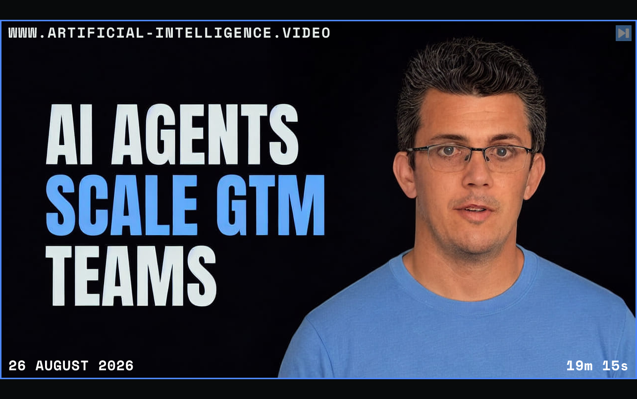 Justin Joyce beside the words AI Agents Scale GTM Teams Framed in blue with WWW.ARTIFICIAL-INTELLIGENCE.VIDEO, 26 August 2026 and duration 19m 15s.