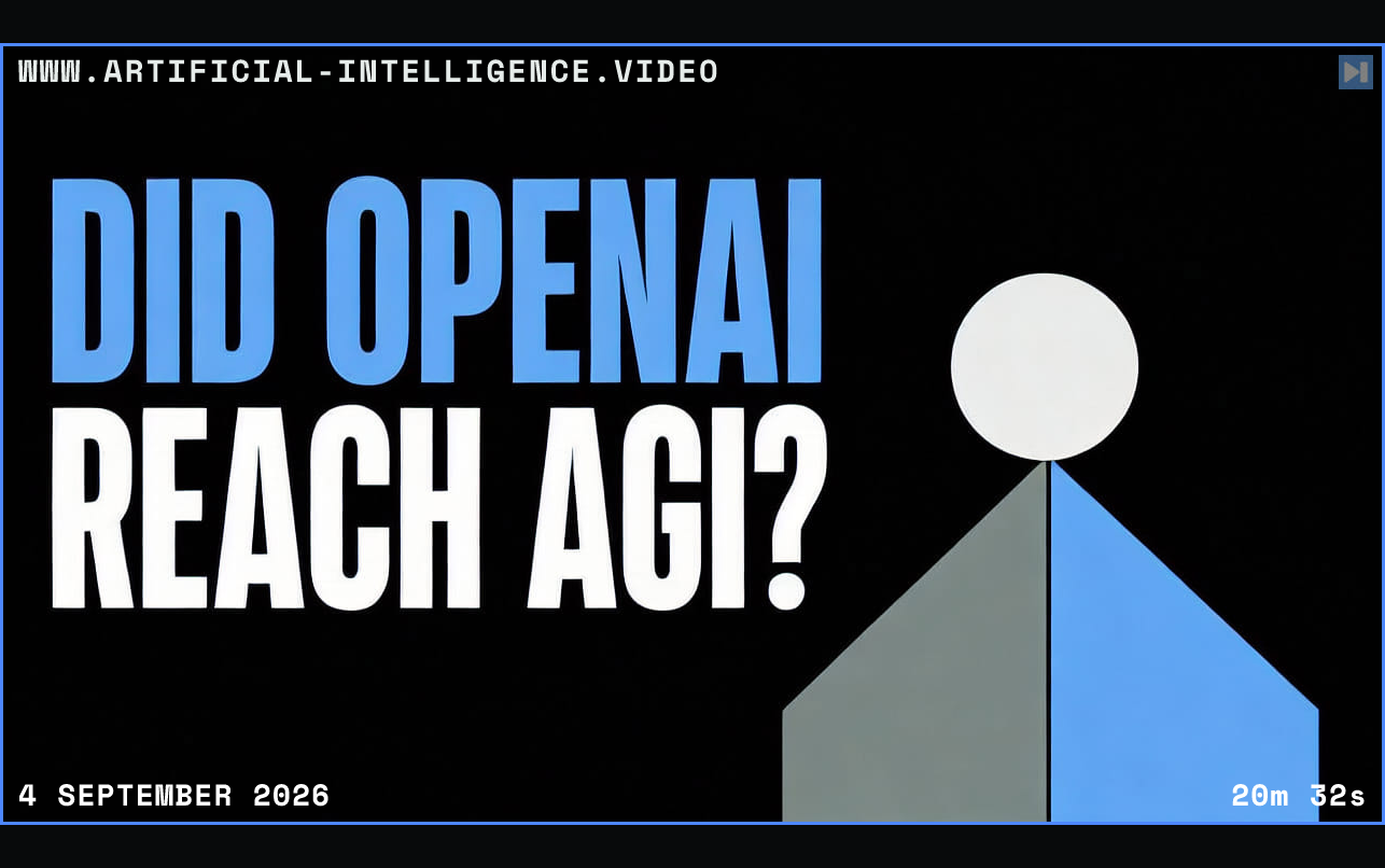The words Did OpenAI Reach AGI beside a flat threshold illustration Framed in blue with WWW.ARTIFICIAL-INTELLIGENCE.VIDEO, 4 September 2026 and duration 20m 32s.