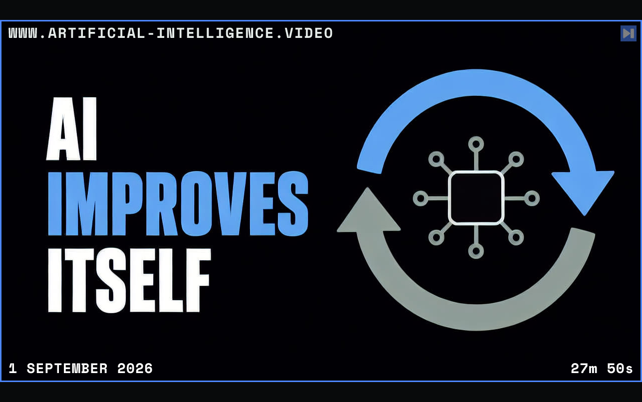AI Improves Itself beside one flat feedback-loop illustration Framed in blue with WWW.ARTIFICIAL-INTELLIGENCE.VIDEO, 1 September 2026 and duration 27m 50s.