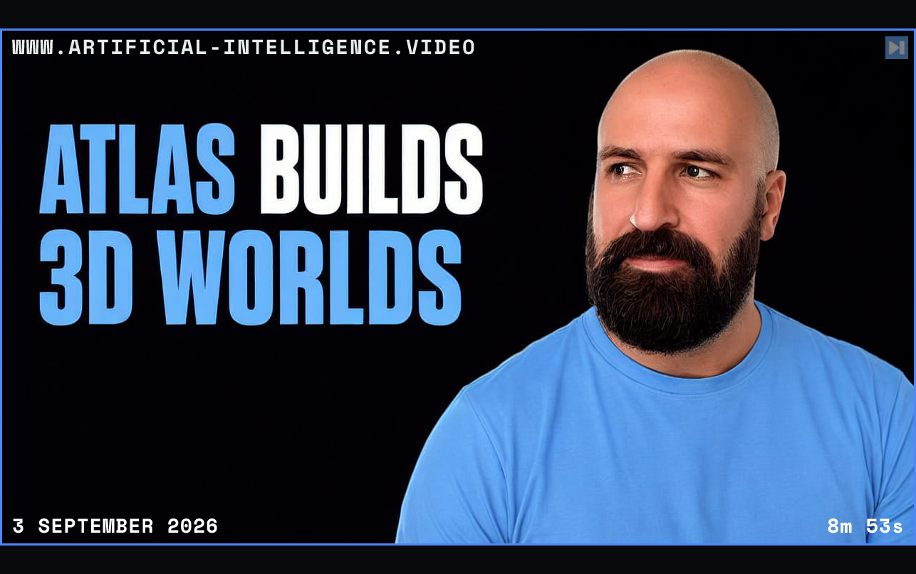 Olivio Sarikas beside the headline Atlas Builds 3D Worlds Framed in blue with WWW.ARTIFICIAL-INTELLIGENCE.VIDEO, 3 September 2026 and duration 8m 53s.