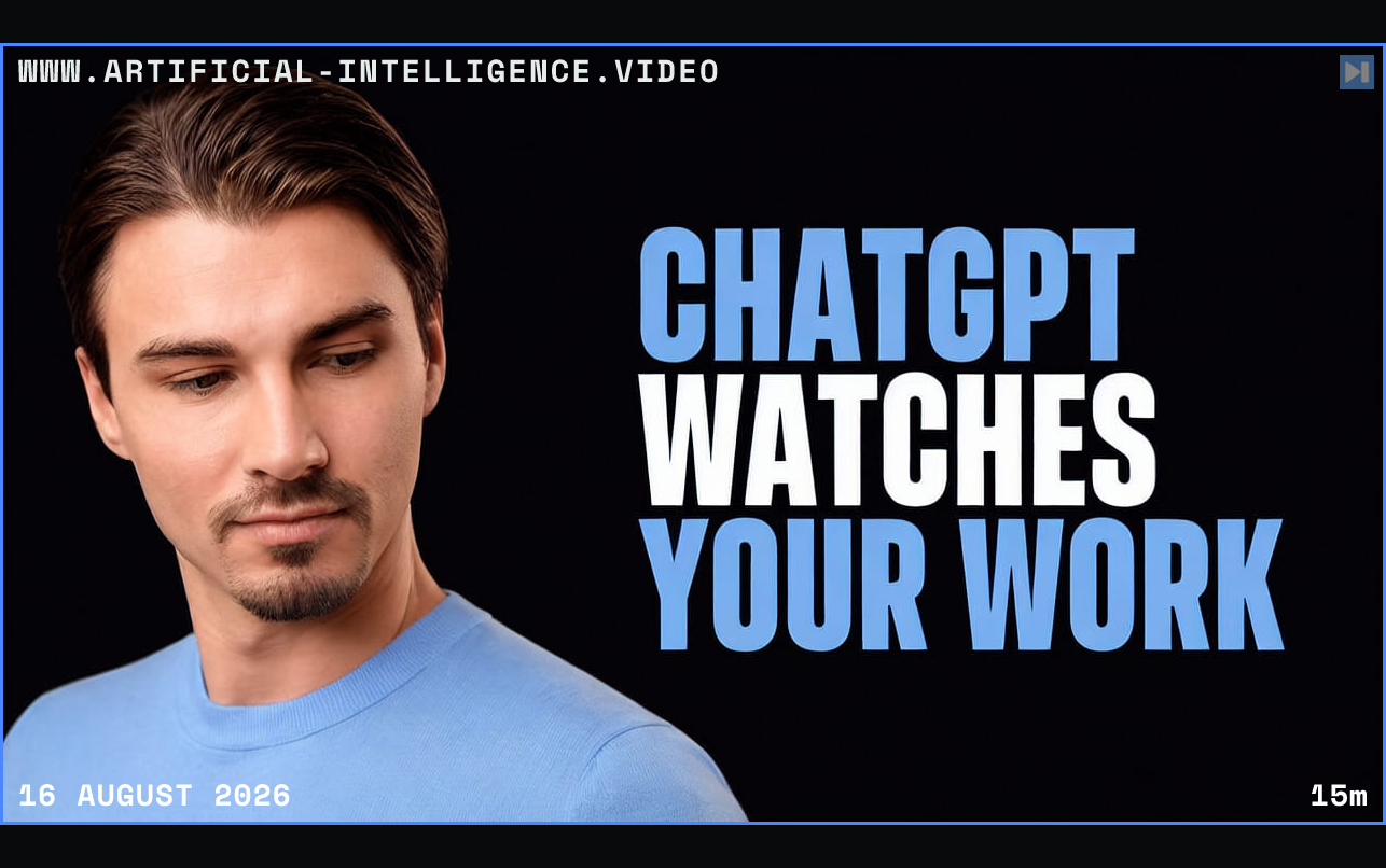 Igor Pogany beside the words ChatGPT Watches Your Work Framed in blue with WWW.ARTIFICIAL-INTELLIGENCE.VIDEO, 16 August 2026 and duration 15m.
