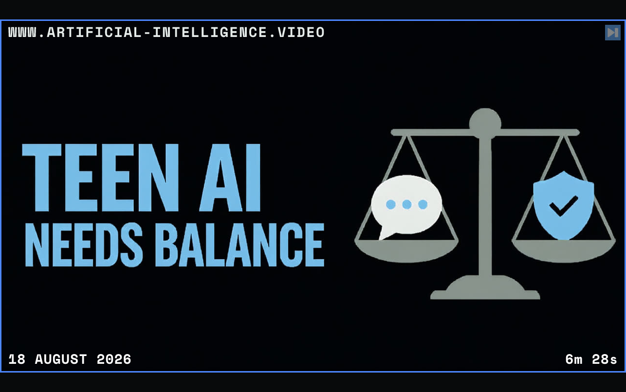 The words Teen AI Needs Balance beside a flat balance-scale illustration Framed in blue with WWW.ARTIFICIAL-INTELLIGENCE.VIDEO, 18 August 2026 and duration 6m 28s.