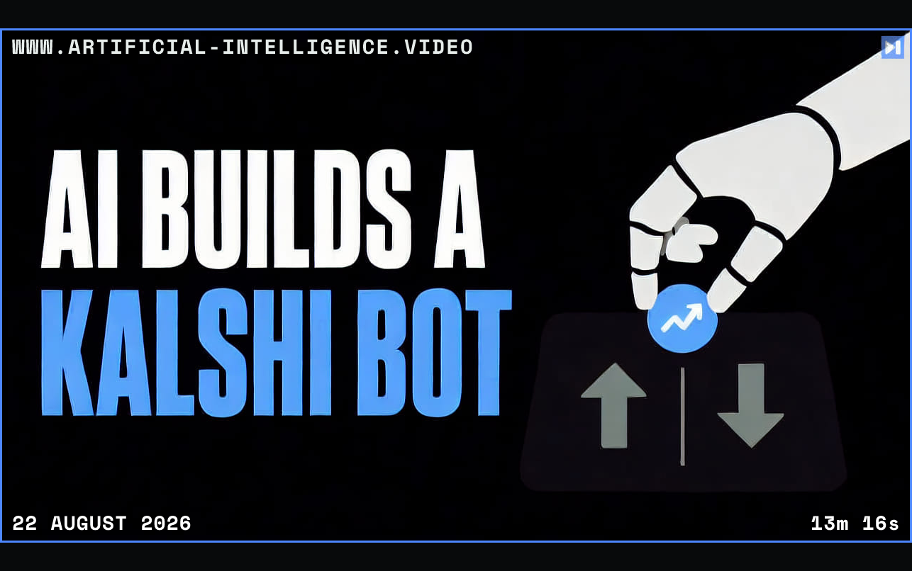 A robot hand placing a blue token above up and down arrows beside the words AI Builds a Kalshi Bot on a black background, with a small processing mark at the top right. Framed in blue with WWW.ARTIFICIAL-INTELLIGENCE.VIDEO, 22 August 2026 and duration 13m 16s.