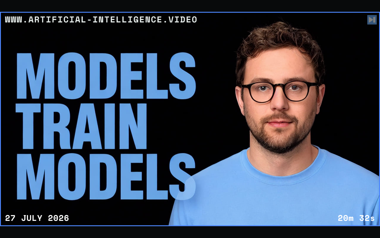 Lee Robinson beside the words Models Train Models Framed in blue with WWW.ARTIFICIAL-INTELLIGENCE.VIDEO, 27 July 2026 and duration 20m 32s.