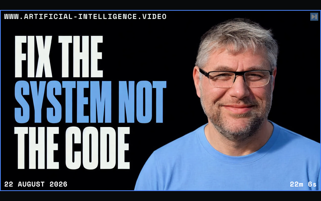 Patrick Debois beside the words Fix the System Not the Code Framed in blue with WWW.ARTIFICIAL-INTELLIGENCE.VIDEO, 22 August 2026 and duration 22m 6s.