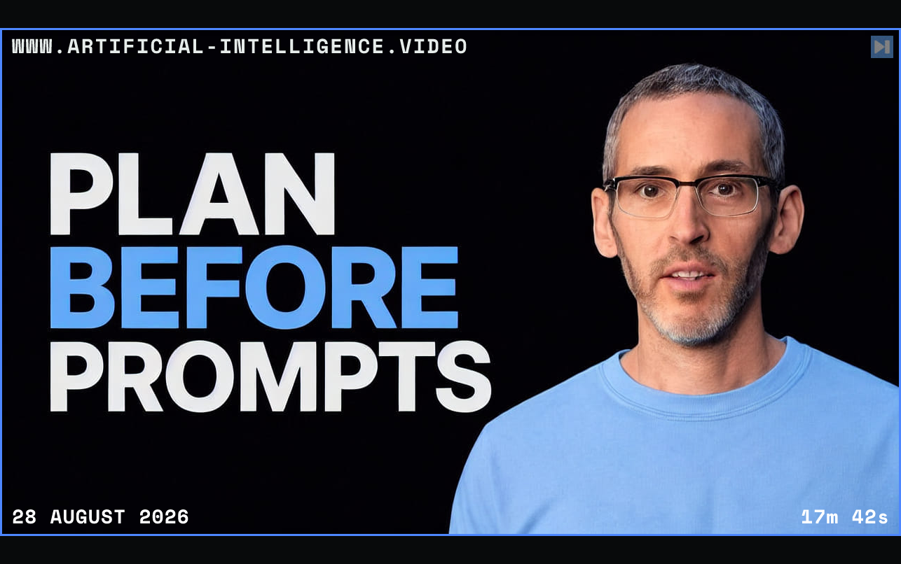 Eyal Blum beside the words Plan Before Prompts Framed in blue with WWW.ARTIFICIAL-INTELLIGENCE.VIDEO, 28 August 2026 and duration 17m 42s.