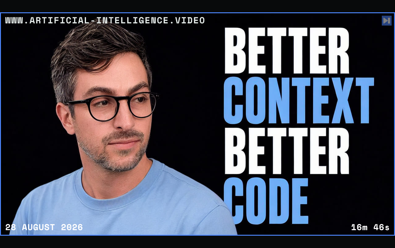 Jesse Lumarie beside the headline Better Context Better Code Framed in blue with WWW.ARTIFICIAL-INTELLIGENCE.VIDEO, 28 August 2026 and duration 16m 46s.