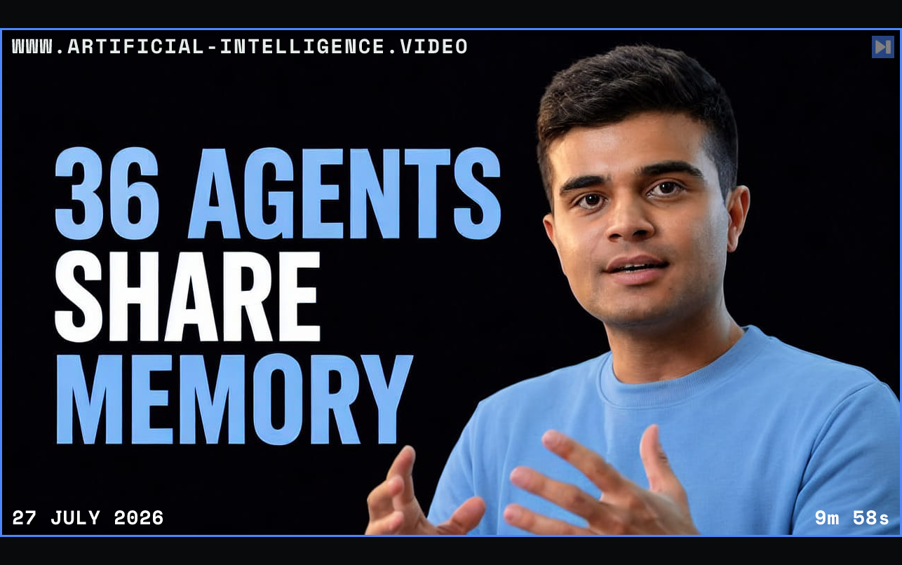 Rushabh Doshi beside the headline 36 Agents Share Memory Framed in blue with WWW.ARTIFICIAL-INTELLIGENCE.VIDEO, 27 July 2026 and duration 9m 58s.