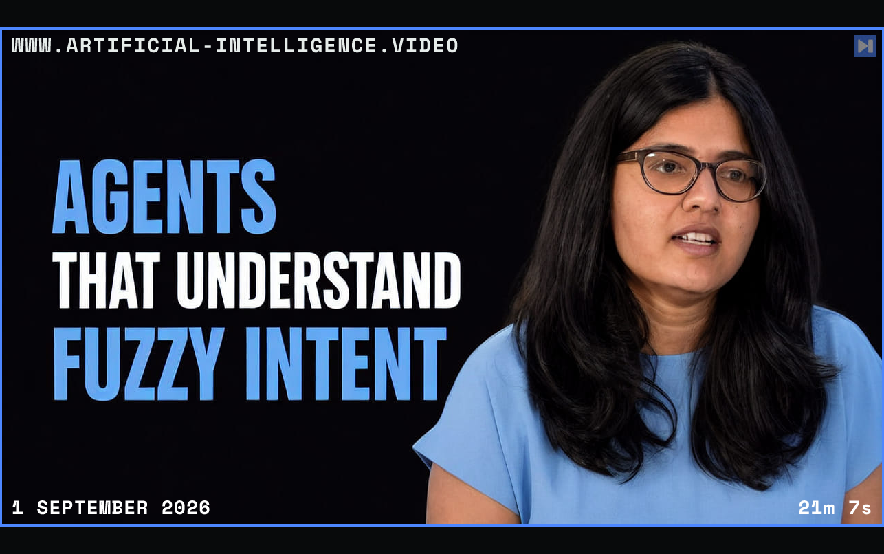 Nidhi Vyas beside the headline Agents That Understand Fuzzy Intent Framed in blue with WWW.ARTIFICIAL-INTELLIGENCE.VIDEO, 1 September 2026 and duration 21m 7s.