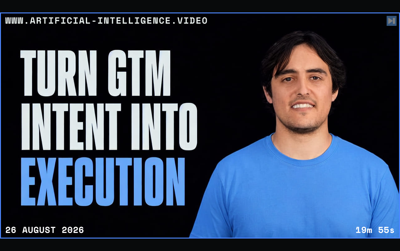Arman Vaziri beside the words Turn GTM Intent Into Execution Framed in blue with WWW.ARTIFICIAL-INTELLIGENCE.VIDEO, 26 August 2026 and duration 19m 55s.