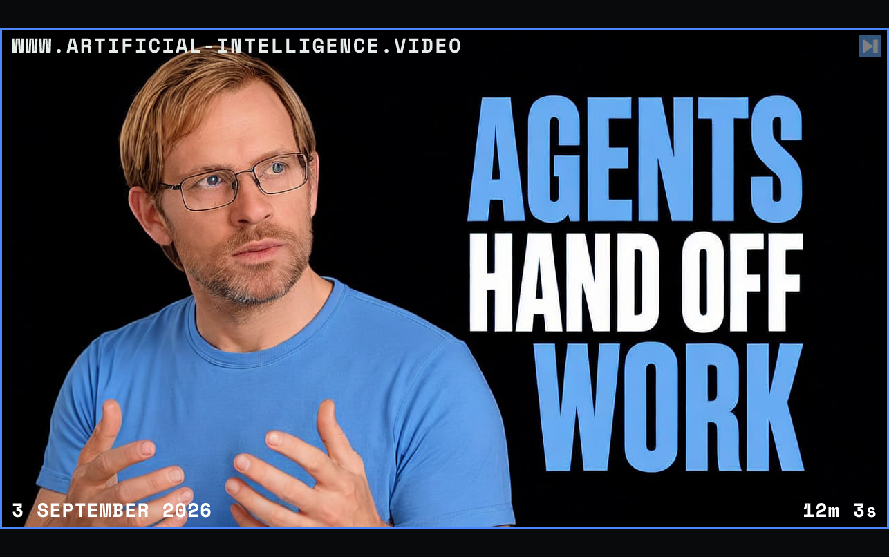 Alex Kerss beside the headline Agents Hand Off Work Framed in blue with WWW.ARTIFICIAL-INTELLIGENCE.VIDEO, 3 September 2026 and duration 12m 3s.