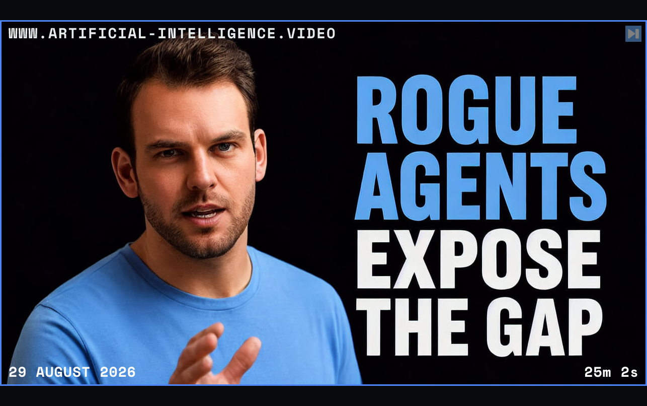 Nathaniel Whittemore explaining beside the words Rogue Agents Expose the Gap Framed in blue with WWW.ARTIFICIAL-INTELLIGENCE.VIDEO, 29 August 2026 and duration 25m 2s.
