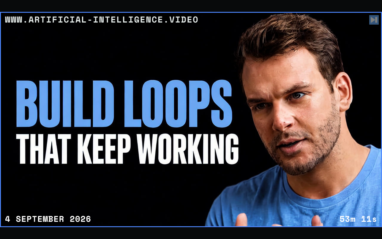 Nathaniel Whittemore beside the words Build Loops That Keep Working Framed in blue with WWW.ARTIFICIAL-INTELLIGENCE.VIDEO, 4 September 2026 and duration 53m 11s.