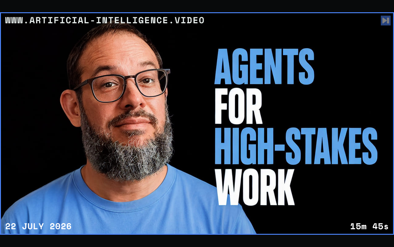Nate B Jones beside the words Agents for High-Stakes Work Framed in blue with WWW.ARTIFICIAL-INTELLIGENCE.VIDEO, 22 July 2026 and duration 15m 45s.