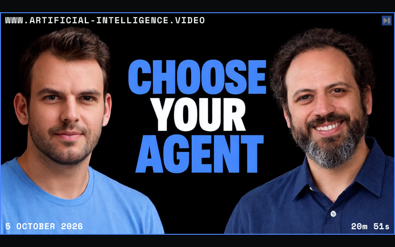 Nathaniel Whittemore and Ethan Mollick beside the headline Choose Your Agent on a black background. Framed in blue with WWW.ARTIFICIAL-INTELLIGENCE.VIDEO, 5 October 2026 and duration 20m 51s.