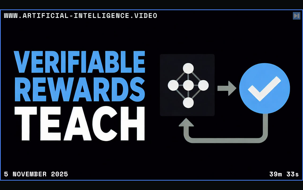 The headline Verifiable Rewards Teach in attention blue and true white beside a flat model and verification learning loop Framed in blue with WWW.ARTIFICIAL-INTELLIGENCE.VIDEO, 5 November 2025 and duration 39m 33s.