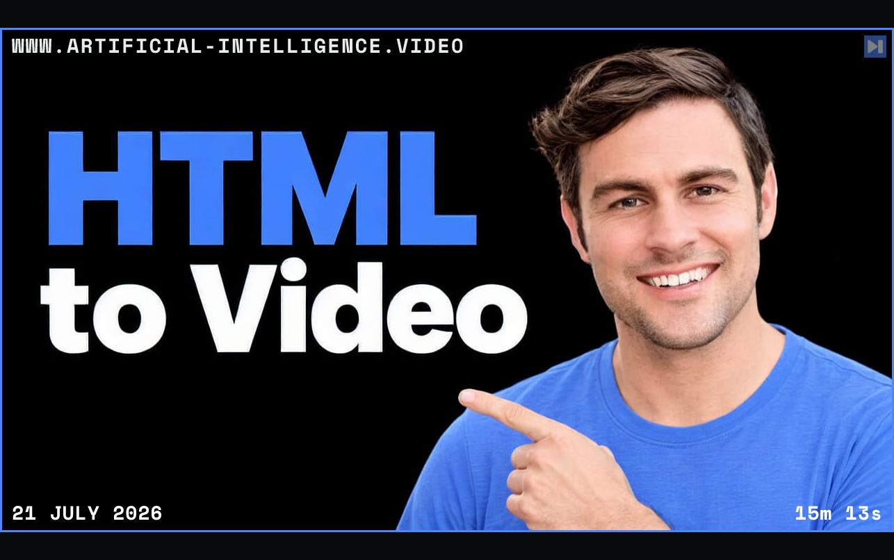 James Russo in a plain blue T-shirt points toward the blue and white headline “HTML to Video” against a black background. Framed in blue with WWW.ARTIFICIAL-INTELLIGENCE.VIDEO, 21 July 2026 and duration 15m 13s.